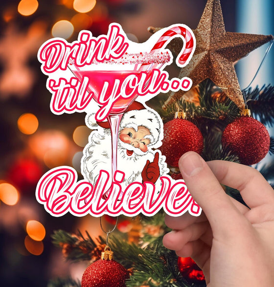 Drink Til You Believe Santa Die-Cut Vinyl Sticker