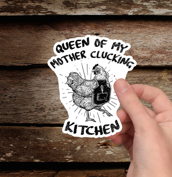 Queen Of My Mother Clucking Kitchen Die-Cut Vinyl Sticker